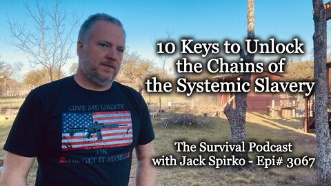 10 Keys to Unlock the Chains of the Systemic Slavery - Epi-3067