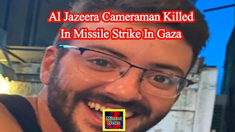 Al Jazeera cameraman killed in missile strike in Gaza, channel says