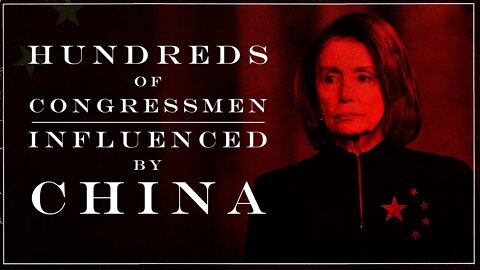 Hundreds of Congressmen Influenced by China