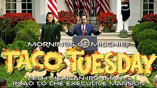 Taco Tuesday with Mexican Ironman - Road to the Executive Mansion!