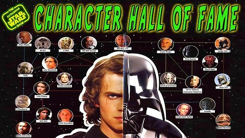 Our First Picks for the Star Wars Hall of Fame! Do You Agree? - LSR #196