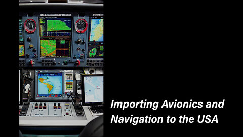 Avionics and Navigation Importation Guidelines