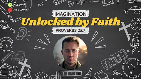 Imagination Unlocked by Faith • Prophetic Word from Proverbs 23:7