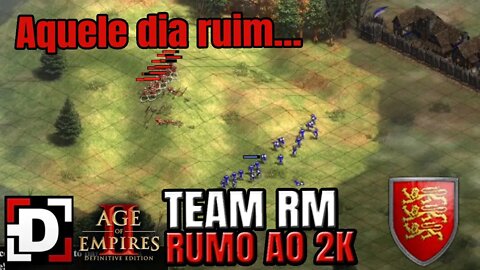 E esse foi um daqueles dias ruins... Rumo ao 2k em Time no Age of Empires 2