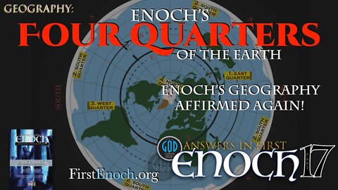 Answers in First Enoch Part 17: Enoch's Four Quarters of the Earth