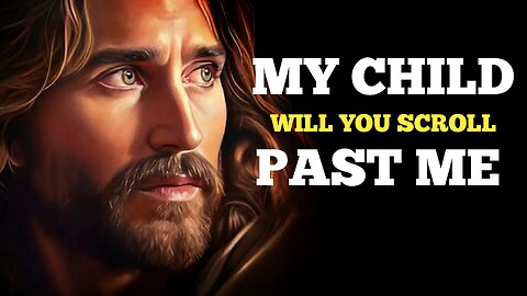 My Child Will You Scroll Past Me | God message for you today | http://11.ai
