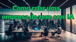 ChatGPT criando uma empresa de verdade