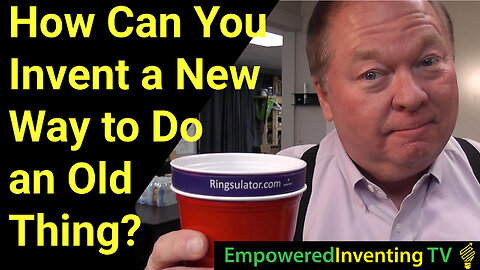 Can You Invent a New Way to Do an Old Thing?