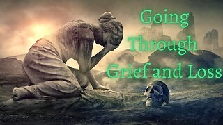 Ep 46 | Going Through Grief and Loss