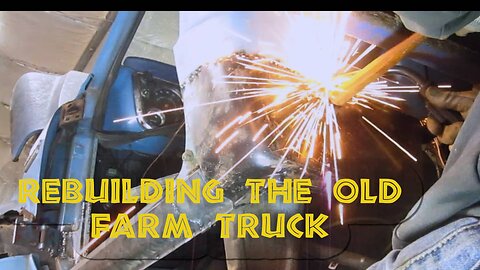 Labor of Love Rebuilding the old Farm Truck I Drove as a kid