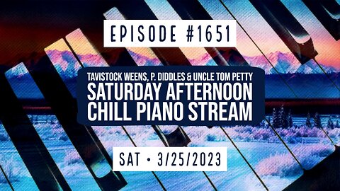 Owen Benjamin | #1651 Tavistock Weens, P. Diddles & Uncle Tom Petty, Saturday Afternoon Chill Piano Stream