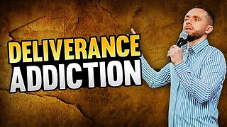 ADDICTION to Deliverance is a Real Problem!
