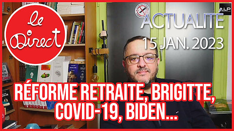 Direct 15 janv. 23 : réforme retraite, Brigitte, Covid-19, Biden...