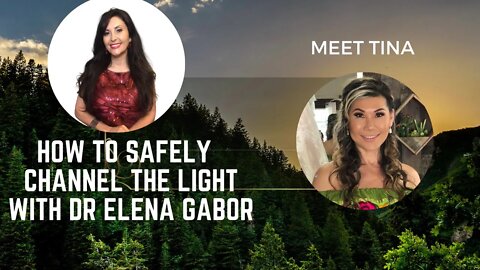 Best safe way to start Channeling info from the Light with Dr Elena Gabor #49