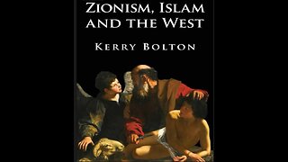 2. Zionism, Islam and The West. Kerry Bolton. Ch 1 The Symbiosis between Anti-Semitism and Zionism