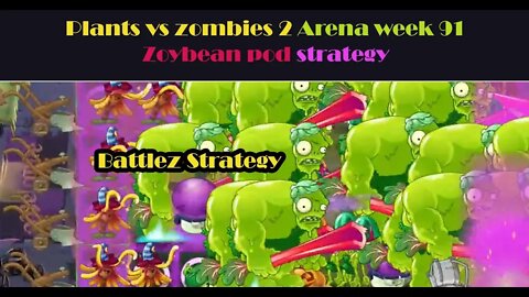 Plants vs zombies 2 Arena week 91 Zoybean pod strategy