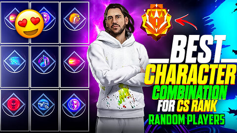 Best Character Skill Combination For Cs Rank With Random Players|Cs Push Character Combination|Sanju