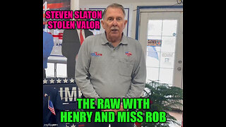 Steven Slaton, Stolen Valor – The RAW with Henry and Miss Rob