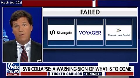 CBDC | Silicon Valley Bank Collapse | "SVB And FTX Are Just Two of Several Major Players In the Financial Industry That Have Gone Under In Recent Months." - Tucker Carlson + "The Nature of Money Is Going to Change Quite Dramatically."
