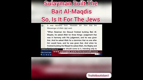 Sulayman Built The Bait Al-Maqdis So, Is It For The Jews | Christian Prince