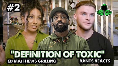 "DEFINITION OF TOXIC" ED MATTHEWS COMES ON SMOKE | Part 2 RANTS REACTS