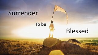 20221210 Surrender to be Blessed