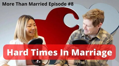 Why Hard Times Come Against Every Marriage | More Than Married Podcast Episode #8 | Michael & Claire