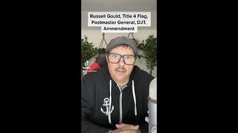 Russell Jay Gould, Title 4 Flag, Postmaster General, DJT Ammendment