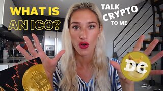 Crypto Talk - What is an Initial Coin Offering (ICO)?