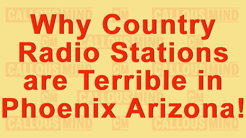 Why Country Radio Stations are Terrible in Phoenix Arizona