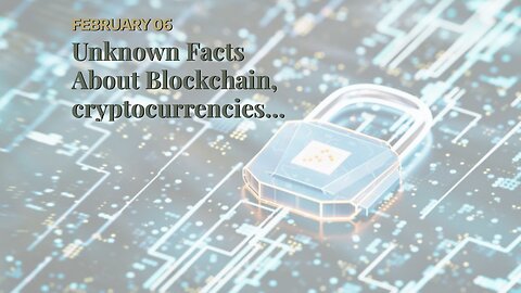 Unknown Facts About Blockchain, cryptocurrencies and budgetary regulations - The