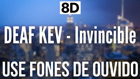 DEAF KEV - Invincible | 8D AUDIO (USE FONES DE OUVIDO 🎧)