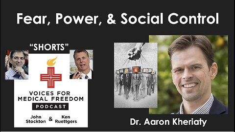 V-Shorts with Dr. Aaron Kheriaty: Fear, Power, and Social Control