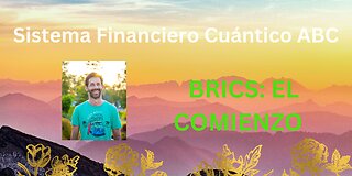 BRICS: el comienzo del Sistema Financiero Cuántico