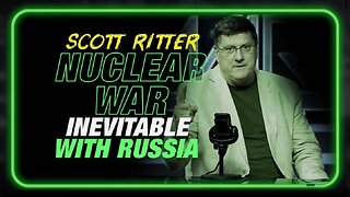 “70% of Me Says We’re Gonna Die.. So Get Drunk Tonight and Leave High!” — Former UN Weapons Inspector in Iraq, Scott Ritter.