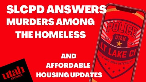 Response from SLCPD about Homeless Murders / Housing in SLC