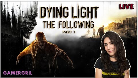 🔴 LIVE Dying Light -The Following Short & Sweet Sundays