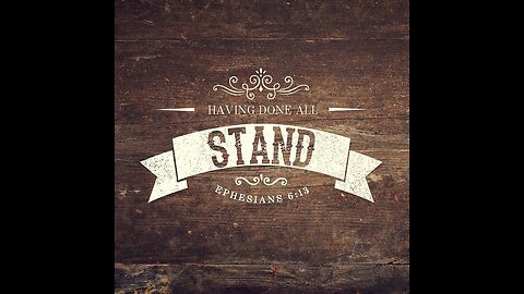 A RHEMA Word: Having Done All TO STAND! IT'S TIME TO STAND IN VICTORY AND MEET OUR BRIDEGROOM!