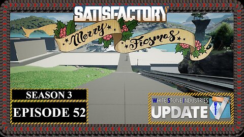 Modded | Satisfactory Ficsmas | S3 Episode 52