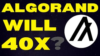 Algorand Will 40X In Price!?...Here’s Why | ALGO Price Prediction