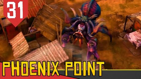 Esse MONSTRO foi Apelão! - Phoenix Point #31 [Série Gameplay Português PT-BR]