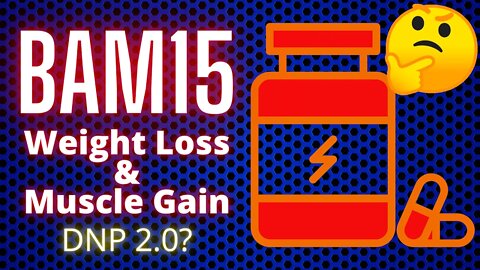 New Compound BAM15! Weight Loss & Muscle Gain! Mitochondrial Uncoupler. With Sam Stolt!