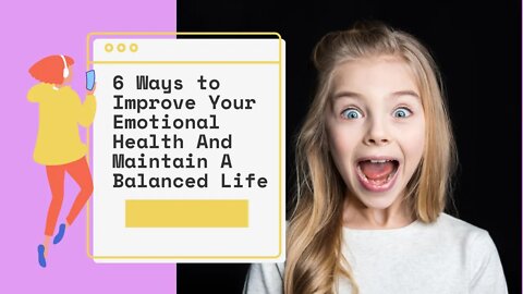 6 Ways to Improve Your Emotional Health And Maintain A Balanced Life - Psychic2go #psychologyfacts