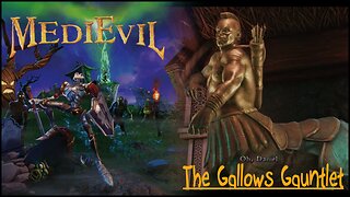 MediEvil (Part 17) - The Gallows Gauntlet
