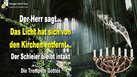 23.07.2007 🎺 Der Herr sagt... Das Licht hat sich von den Kirchen entfernt, der Schleier bleibt intakt