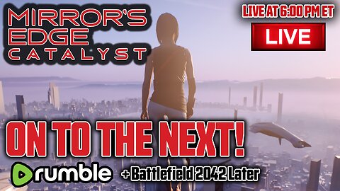 On to the next... - Mirror's Edge Catalyst (RUMBLE EXCLUSIVE)