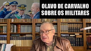 Olavo de Carvalho sobre os militares do Brasil