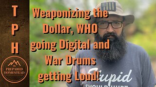 Weaponizing the dollar, WHO goes digital and war drums getting Loud!
