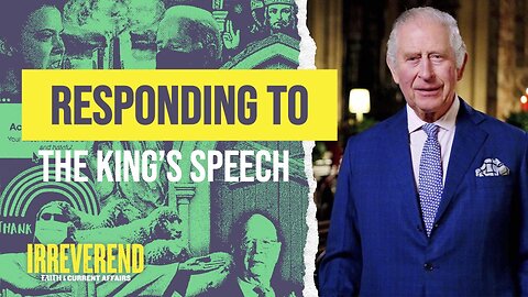 Responding to King Charles III's Christmas Speech 2022