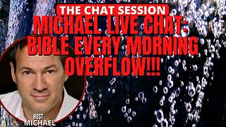MICHAEL LIVE CHAT! BIBLE EVERY MORNING OVERFLOW! | THE CHAT SESSION